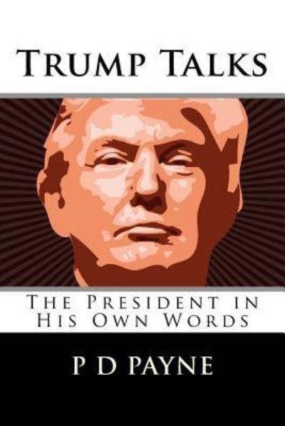 Cover for P D Payne · Trump Talks (Paperback Book) (2018)