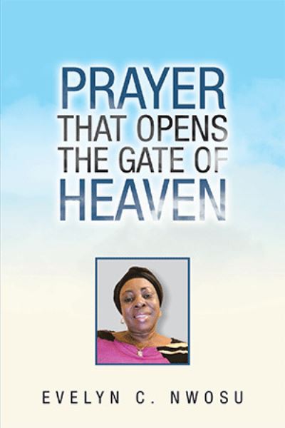 Cover for Evelyn C Nwosu · Prayer That Opens the Gate of Heaven (Hardcover Book) (2020)