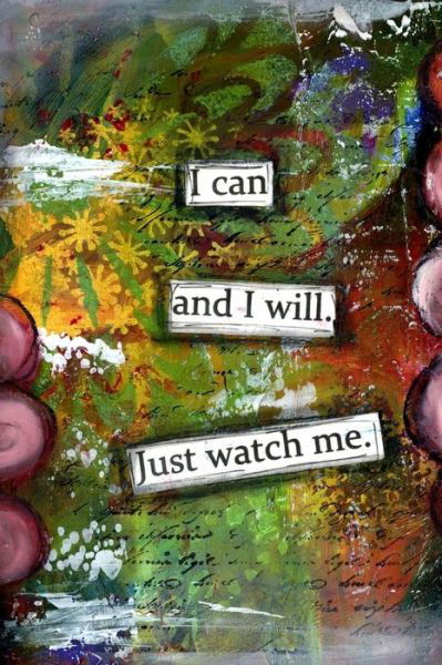 Tamara Dinius · I Can and I Will. Just Watch Me (Paperback Book) (2018)