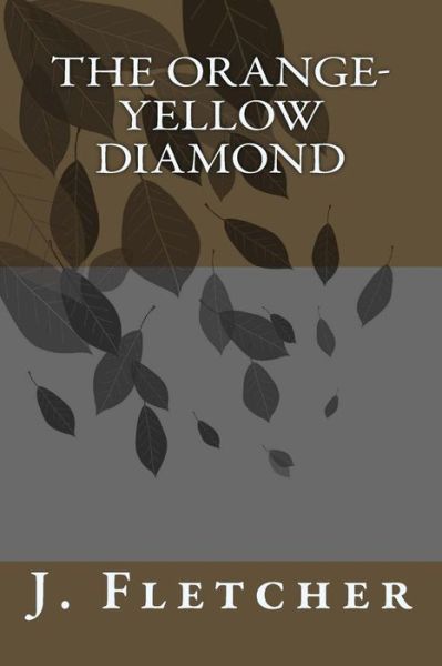 Cover for J S Fletcher · The Orange-Yellow Diamond (Paperback Book) (2018)