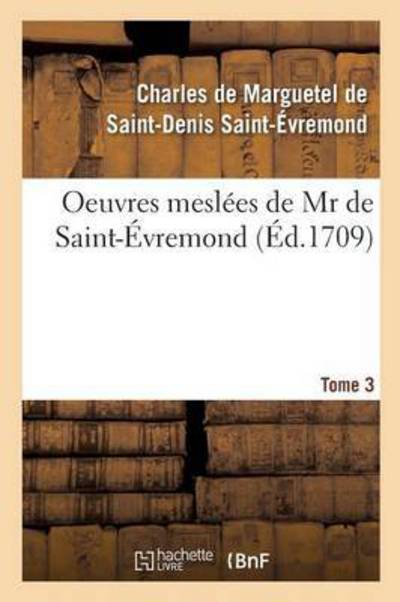 Cover for Charles Marguetel de St-Denis St-Evremond · Oeuvres Meslees Tome 3 (Paperback Book) (2016)