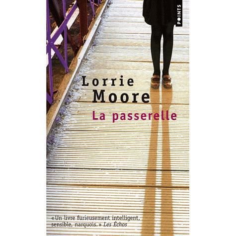 Passerelle - Lorrie Moore - Boeken - Contemporary French Fiction - 9782757822791 - 3 april 2011