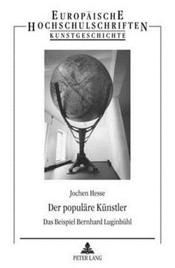 Cover for Jochen Hesse · Der populare Kunstler; Das Beispiel Bernhard Luginbuhl - Europaeische Hochschulschriften / European University Studie (Paperback Book) (2008)