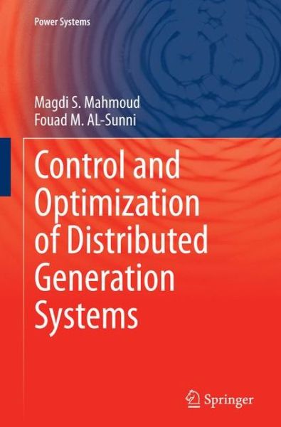 Cover for Magdi S. Mahmoud · Control and Optimization of Distributed Generation Systems - Power Systems (Paperback Book) [Softcover reprint of the original 1st ed. 2015 edition] (2016)