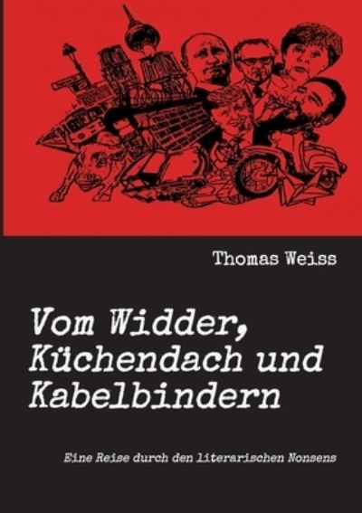 Cover for Thomas Weiss · Vom Widder, Kuchendach und Kabelbindern (Taschenbuch) (2021)