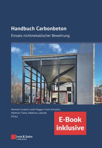 Cover for M Curbach · Handbuch Carbonbeton: Einsatz nichtmetallischer Bewehrung (inkl. E-Book als PDF) (Hardcover Book) (2023)