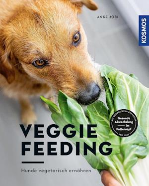 Veggie Feeding - Anke Jobi - Livros - Kosmos - 9783440174791 - 17 de março de 2023