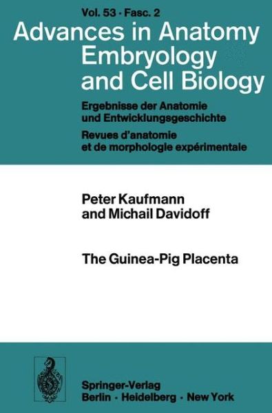 Cover for P. Kaufmann · The Guinea-Pig Placenta - Advances in Anatomy, Embryology and Cell Biology (Paperback Book) (1977)