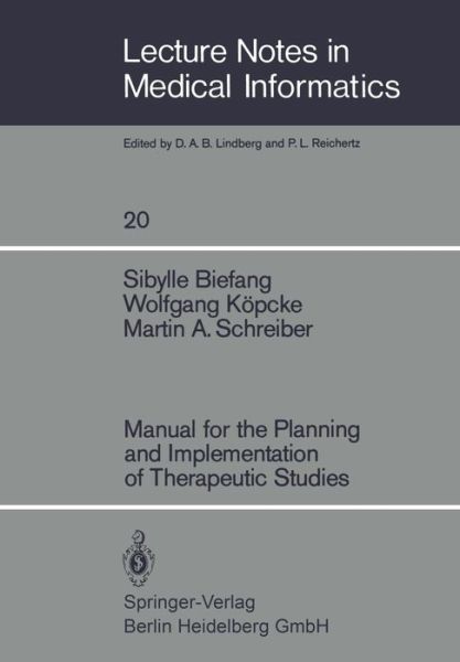 Manual for the Planning and Implementation of Therapeutic Studies - Lecture Notes in Medical Informatics - Sibylle Biefang - Books - Springer-Verlag Berlin and Heidelberg Gm - 9783540119791 - 1983