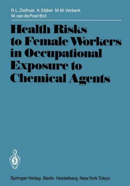 Cover for R.L. Zielhuis · Health Risks to Female Workers in Occupational Exposure to Chemical Agents - International Archives of Occupational and Environmental Health. Supplement (Paperback Book) [Abridged edition] (1984)
