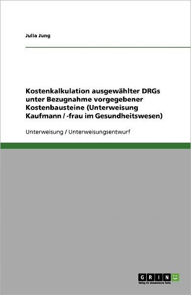 Cover for Jung · Kostenkalkulation ausgewählter DRG (Bog) [German edition] (2013)