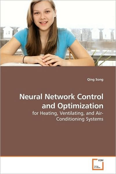 Cover for Qing Song · Neural Network Control and Optimization: for Heating, Ventilating, and Air-conditioning Systems (Paperback Bog) (2009)