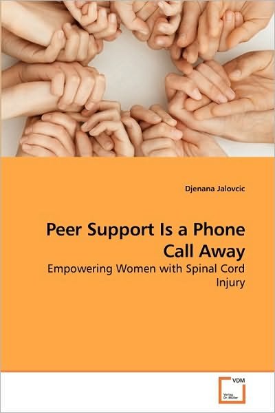 Cover for Djenana Jalovcic · Peer Support is a Phone Call Away: Empowering Women with Spinal Cord Injury (Pocketbok) (2009)
