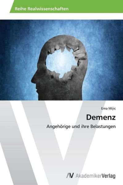 Cover for Ema Mijic · Demenz: Angehörige Und Ihre Belastungen (Paperback Book) [German edition] (2013)