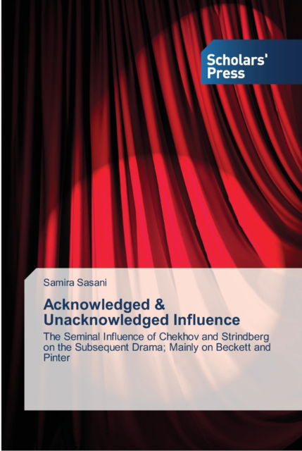 Cover for Samira Sasani · Acknowledged &amp; Unacknowledged Influence (Paperback Book) (2013)