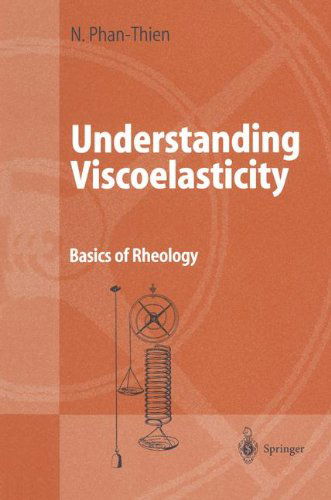 Cover for Nhan Phan-Thien · Understanding Viscoelasticity: Basics of Rheology - Advanced Texts in Physics (Paperback Book) [Softcover reprint of hardcover 1st ed. 2002 edition] (2010)