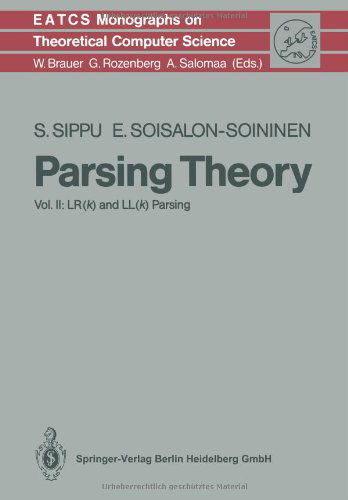 Cover for Seppo Sippu · Parsing Theory: Lr (K) and Ll (K) Parsing - Monographs in Theoretical Computer Science : an Eatcs Series (Paperback Book) [Softcover Reprint of the Original 1st Ed. 1990 edition] (2010)