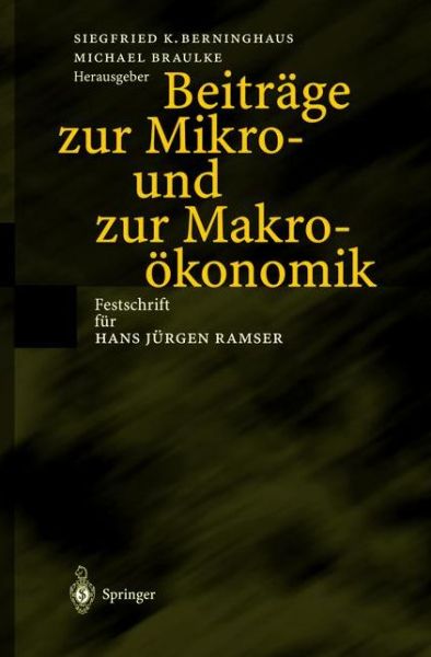 Cover for Siegfried K Berninghaus · Beitrage Zur Mikro- Und Zur Makrooekonomik: Festschrift Fur Hans Jurgen Ramser (Paperback Book) [Softcover Reprint of the Original 1st 2001 edition] (2012)