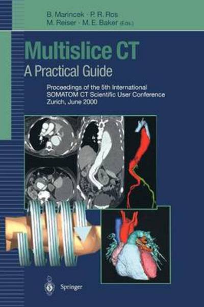 Cover for B Marincek · Multislice CT: A Practical Guide: Proceedings of the 5th International SOMATOM CT Scientific User Conference Zurich, June 2000 (Paperback Book) [Softcover reprint of the original 1st ed. 2001 edition] (2011)