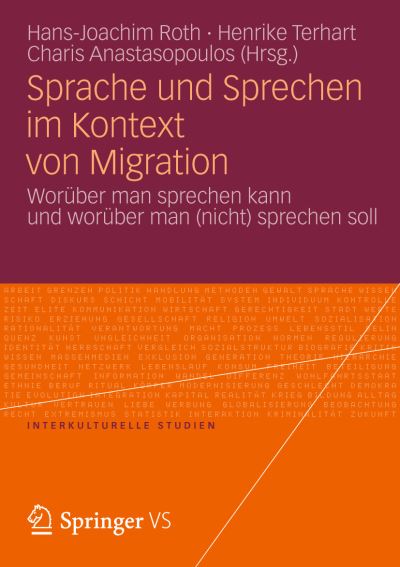 Cover for Hans-joachim Roth · Sprache Und Sprechen Im Kontext Von Migration: Woruber Man Sprechen Kann Und Woruber Man (Nicht) Sprechen Soll - Interkulturelle Studien (Paperback Book) [2013 edition] (2012)