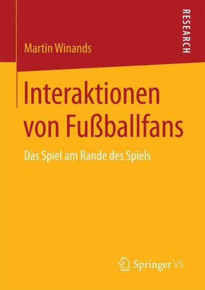 Cover for Martin Winands · Interaktionen Von Fussballfans: Das Spiel Am Rande Des Spiels (Paperback Book) [2015 edition] (2015)