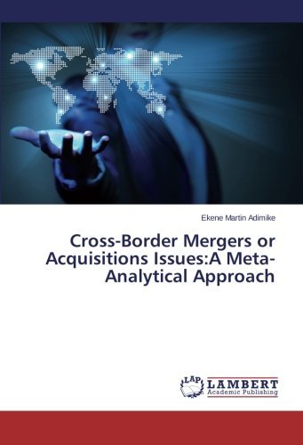 Cross-border Mergers or Acquisitions Issues:a Meta-analytical Approach - Ekene Martin Adimike - Bücher - LAP LAMBERT Academic Publishing - 9783659246791 - 7. Mai 2014