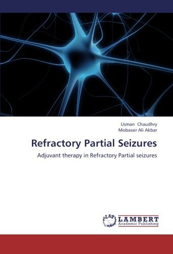 Cover for Mobassir Ali Akbar · Refractory Partial Seizures: Adjuvant Therapy in Refractory Partial Seizures (Paperback Bog) (2013)