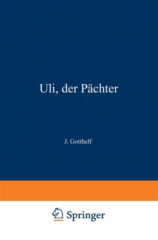 Cover for Jeremias Gotthelf · Uli, Der Pachter - Birkhauser Klassiker (Paperback Book) [Softcover Reprint of the Original 1st 1849 edition] (1901)