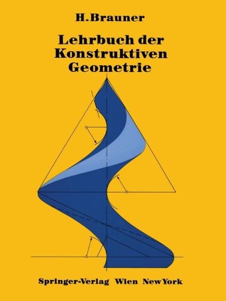 Cover for H Brauner · Lehrbuch Der Konstruktiven Geometrie (Paperback Book) [German, Softcover Reprint of the Original 1st Ed. 1986 edition] (2012)