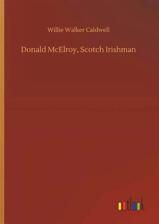 Cover for Caldwell · Donald McElroy, Scotch Irishma (Bog) (2018)