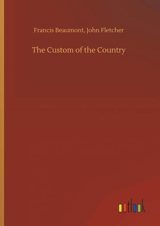 Cover for Beaumont · The Custom of the Country (Book) (2019)