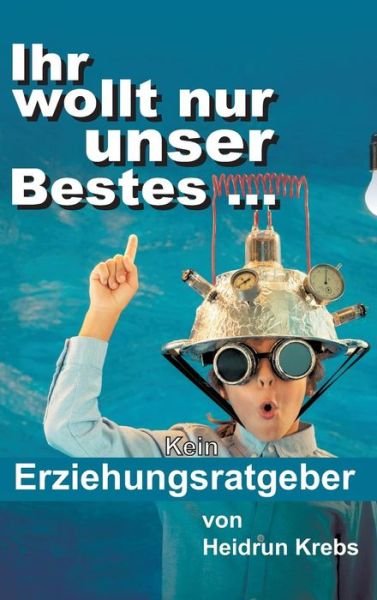 Cover for Krebs · Ihr wollt nur unser Bestes ... (Bok) (2017)