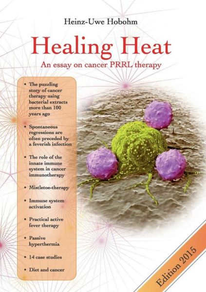 Cover for Heinz-uwe Hobohm · Healing Heat - an Essay on Cancer Prrl Therapy (Paperback Book) (2016)