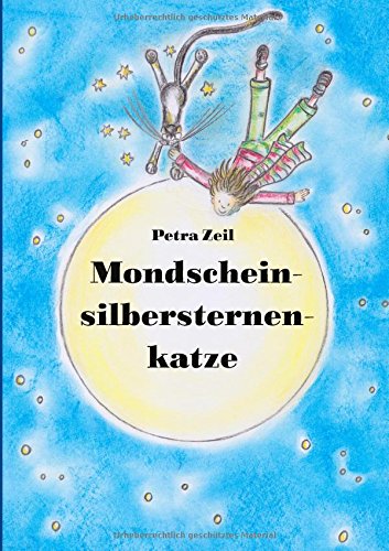 Cover for Petra Zeil · Mondscheinsilbersternenkatze (Paperback Book) [German edition] (2014)