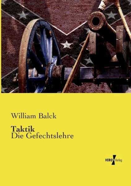 Cover for William Balck · Taktik: Die Gefechtslehre (Pocketbok) [German edition] (2019)