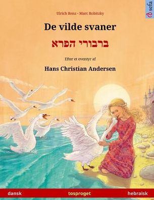 De vilde svaner - Varvoi hapere (dansk - hebraisk) - Marc Robitzky - Books - Sefa - 9783739957791 - March 18, 2018