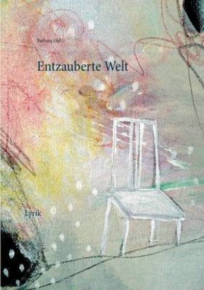 Cover for Ohl · Entzauberte Welt (Book) (2016)