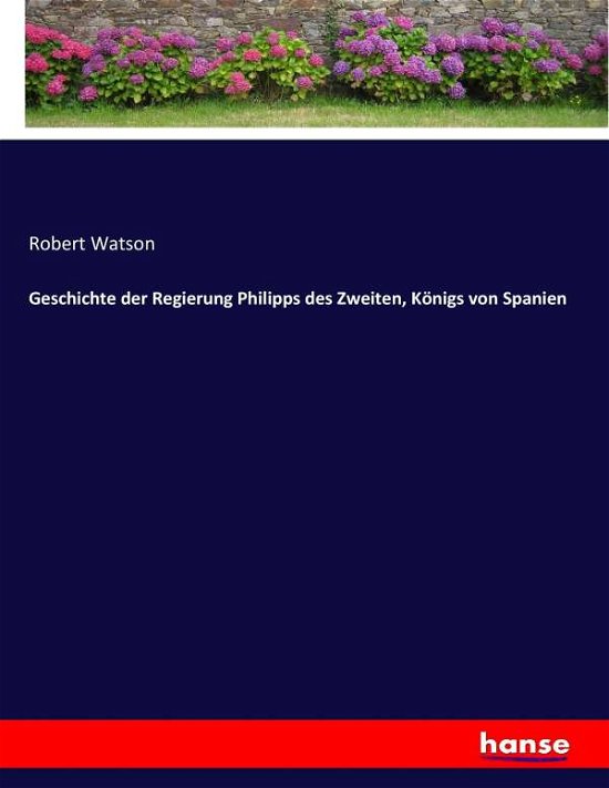 Cover for Watson · Geschichte der Regierung Philipp (Bog) (2017)