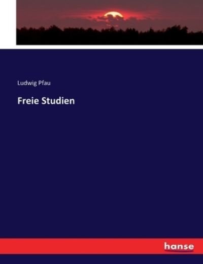 Cover for Pfau · Freie Studien (Buch) (2017)