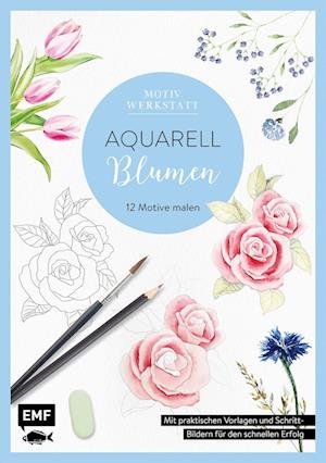 Cover for Motivwerkstatt: Aquarell · Motivwerkstatt: Aquarell  Blumen (Buch) (2022)