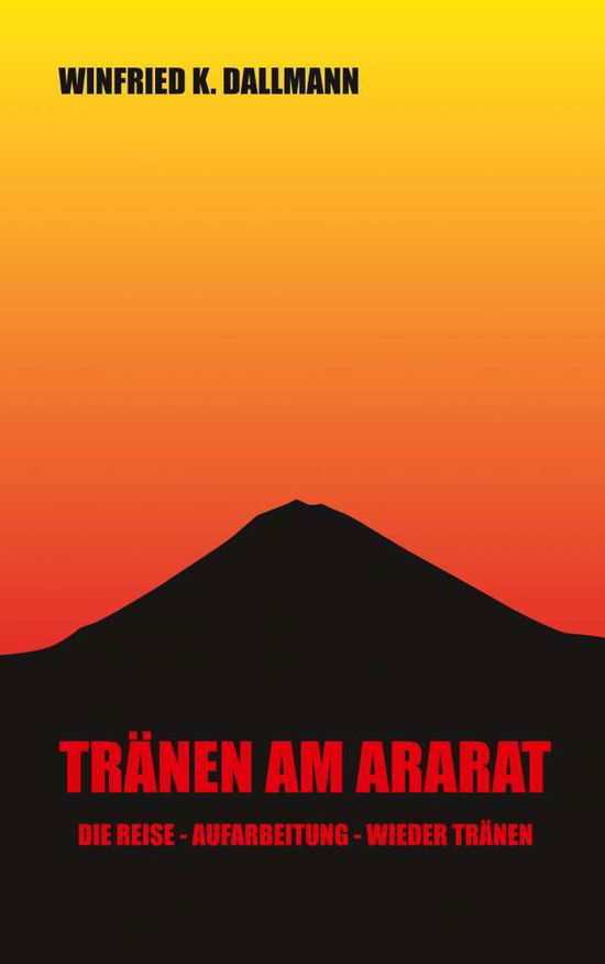 Cover for Winfried K Dallmann · TrÃ¯Â¿Â½nen Am Ararat (Paperback Book) (2019)