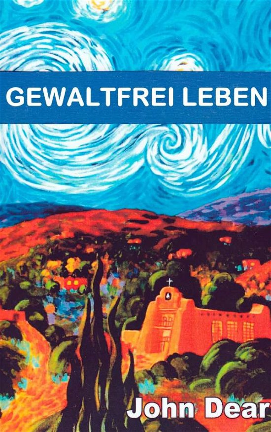 Cover for John Dear · Gewaltfrei leben (Pocketbok) (2019)