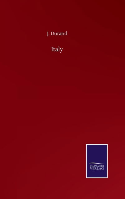 Italy - J Durand - Books - Salzwasser-Verlag Gmbh - 9783752503791 - September 22, 2020