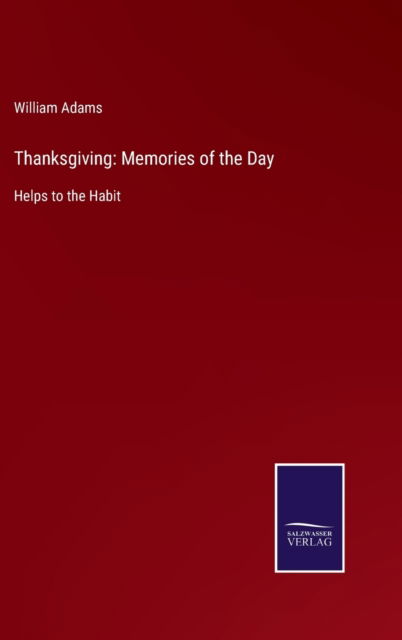 Thanksgiving - William Adams - Kirjat - Salzwasser-Verlag Gmbh - 9783752532791 - torstai 4. marraskuuta 2021