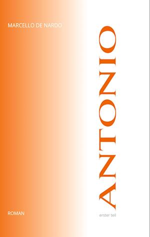 Cover for Marcello De Nardo · ANTONIO - Erster Teil (Book) (2023)