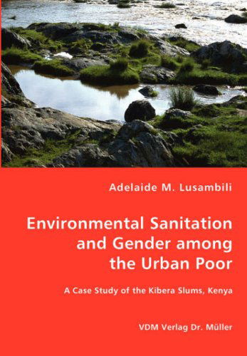 Cover for Adelaide M. Lusambili · Environmental Sanitation and Gender Among the Urban Poor (Paperback Book) (2008)