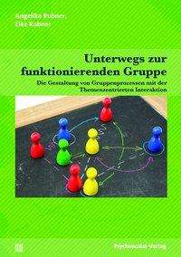 Unterwegs zur funktionierenden Gruppe - Angelika Rubner - Books - Psychosozial Verlag GbR - 9783837925791 - June 14, 2016