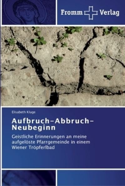 Cover for Kluge · Aufbruch-Abbruch-Neubeginn (Book) (2013)