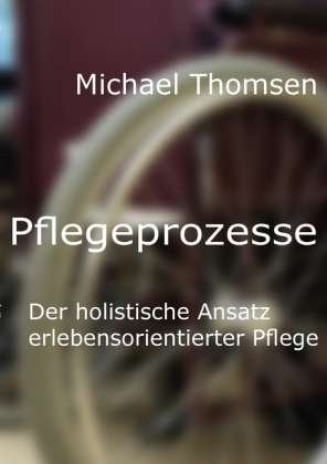 Pflegeprozesse - Thomsen - Bøger -  - 9783844813791 - 