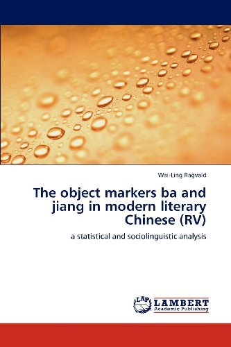 Cover for Wai-ling Ragvald · The Object Markers Ba and Jiang in Modern Literary Chinese (Rv): a Statistical and Sociolinguistic Analysis (Pocketbok) (2012)